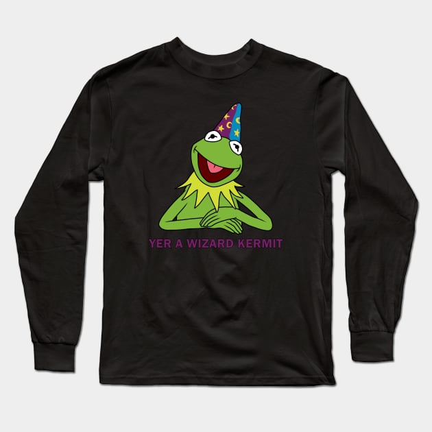 Yer A Wizard Kermit Long Sleeve T-Shirt by valentinahramov